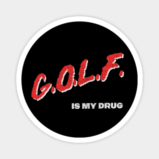 Golf Is My Drug / 80s Style Golf Lover Faded Design Magnet